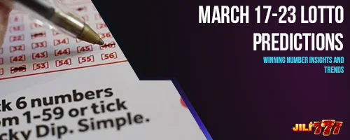 March 17-23 Lotto Predictions | Winning Number Insights and Trends